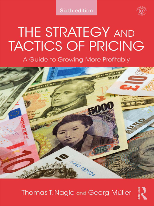 Title details for The Strategy and Tactics of Pricing by Thomas T. Nagle - Available